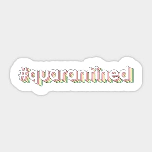 #quarantined Sticker